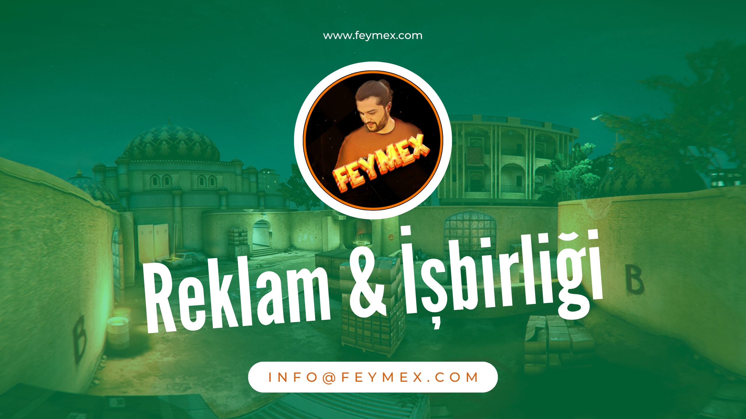 Feymex ile Reklam & İş Birliği